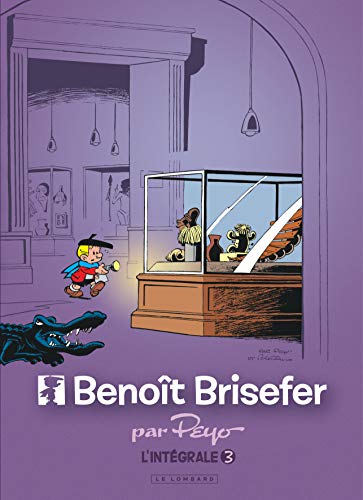 Benoît Brisefer, Intégrale Tome 3 : Pierrot et la lampe ; Benoît et Benco ; Pas de joie pour Noël ; Le fétiche von Les Editions du Lombard